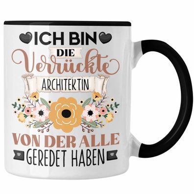 Architektin Tasse Geschenk Lustiger Spruch Geschenkidee Ich Bin Die Verréckte Archite