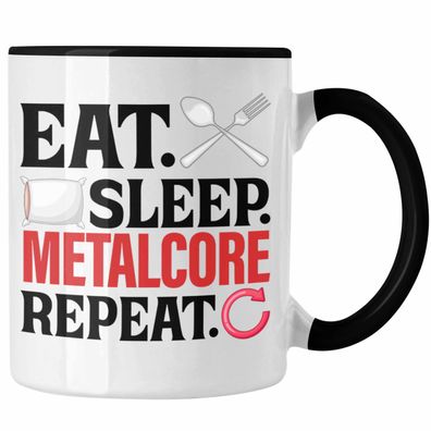Eat Sleep Metalcore Repeat Tasse Geschenk Musik Metal Heavy