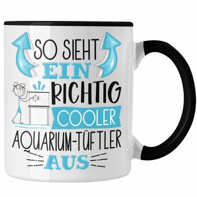 Aquarium-Téftler Tasse So Sieht Ein Richtig Cooler Aquarium-Téftler Aus Geschenk Lust