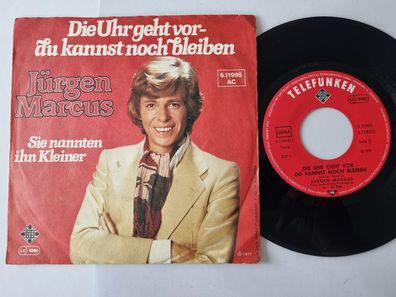 Jürgen Marcus - Die Uhr geht vor - Du kannst noch bleiben 7'' Vinyl Germany