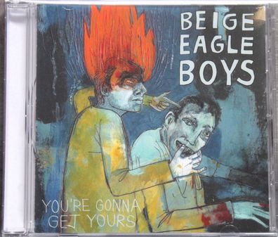 Beige Eagle Boys - You´re Gonna Get Yours (2014) (CD) (REP108) (Neu)