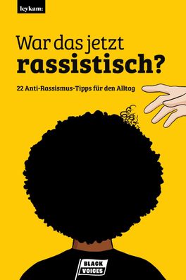 War das jetzt rassistisch?: 22 Anti-Rassismus-Tipps f?r den Alltag, Black V ...