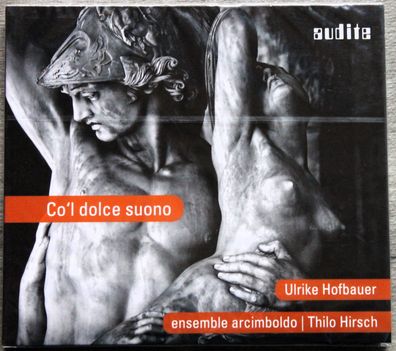 Ulrike Hofbauer, Ensemble Arcimboldo - Co´l Dolce Suono (CD) (97.731) (Neu + OVP)