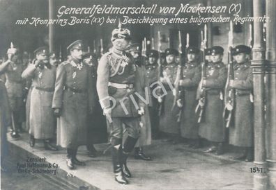 Foto PK XL Generalfeldmarschall v Mackensen Kronprinz Boris bulg. Regiment K1.79