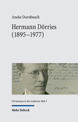 Hermann D?rries (1895-1977): Ein Kirchenhistoriker im Wandel der politische ...