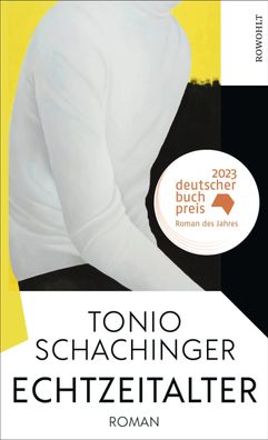 Echtzeitalter: Roman | Deutscher Buchpreis 2023, Tonio Schachinger