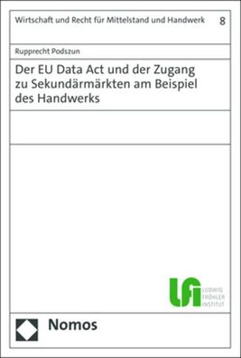 Der EU Data Act und der Zugang zu Sekund?rm?rkten am Beispiel des Handwerks ...
