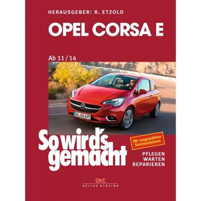 Opel Corsa E 2014-2018 So wird's gemacht Reparaturanleitung Etzold