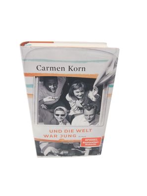 Carmen Korn: Und die Welt war jung - Roman -ungelesen