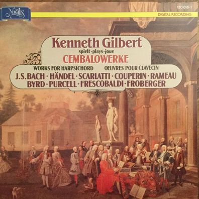 Novalis 150 018-1 - Kenneth Gilbert Spielt ? Plays ? Joue Cembalowerke = Wor