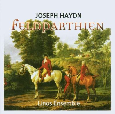 Joseph Haydn (1732-1809) - Feldparthien (Divertimenti) H2 Nr.7,41-43,46 - - (CD ...
