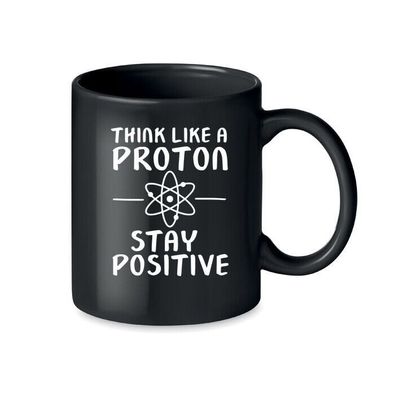 Blondie & Brownie Büro Kaffee Tasse Tee Becher Think Like A Proton Stay Positive