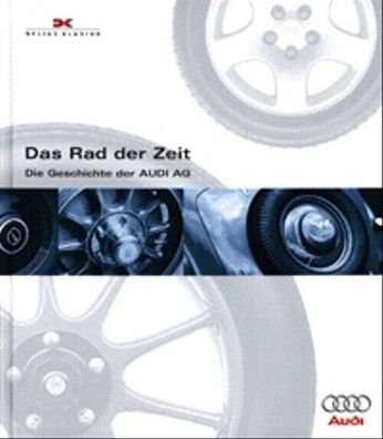 Das Rad der Zeit, Die Geschichte der Audi AG, Wanderer, Horch, NSU, DKW