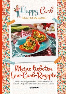 Happy Carb: Meine liebsten Low-Carb-Rezepte, Bettina Meiselbach