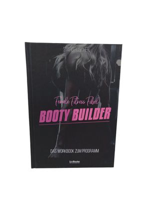Der Booty Builder das Workbook zum Programm Female Fitness Fibel Sjard Roscher