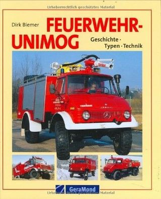 Feuerwehr Unimog Geschichte, Typen, Technik, Bildband, Dirk Biemer