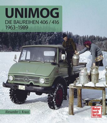 Unimog – Die Baureihen 406/416 von 1963 bis 1989