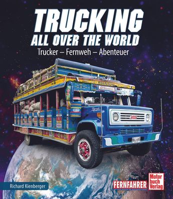 Trucking all over the World – Trucker, Fernweh, Abenteuer