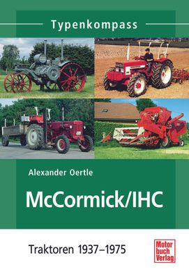 Typenkompass – McCormick/ IHC Traktoren von 1937 bis 1975