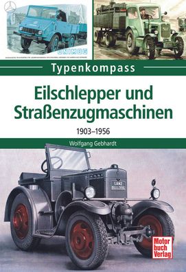 Typenkompass – Eilschlepper und Straßenzugmaschinen von 1903 bis 1956