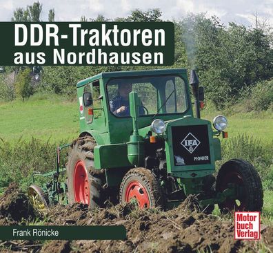 DDR-Traktoren aus Nordhausen - Schrader-Typen-Chronik