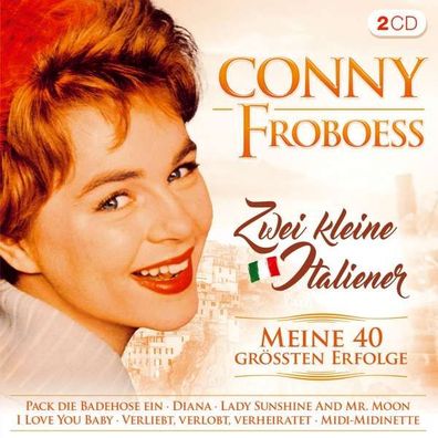 Conny (Cornelia) Froboess: Zwei kleine Italiener: Meine 40 größten Erfolge - TyroSta