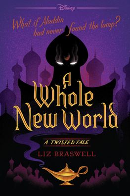 A Whole New World (A Twisted Tale): A Twisted Tale, Liz Braswell