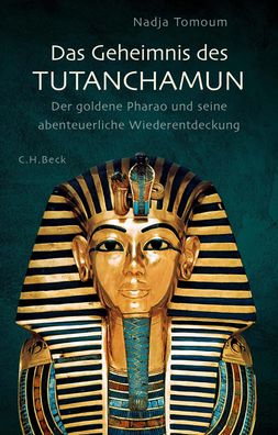 Das Geheimnis des Tutanchamun: Der goldene Pharao und seine abenteuerliche ...
