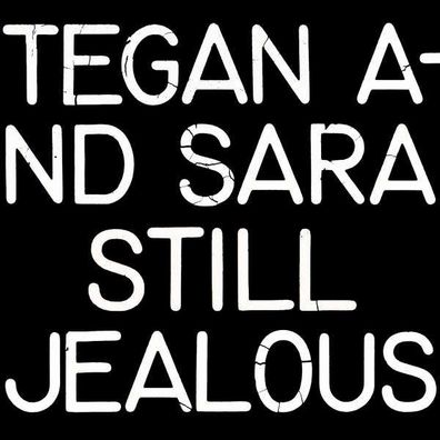 Tegan And Sara - Still Jealous - - (CD / S)