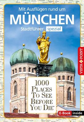 1000 Places To See Before You Die Stadtfuehrer Muenchen spezial (E-
