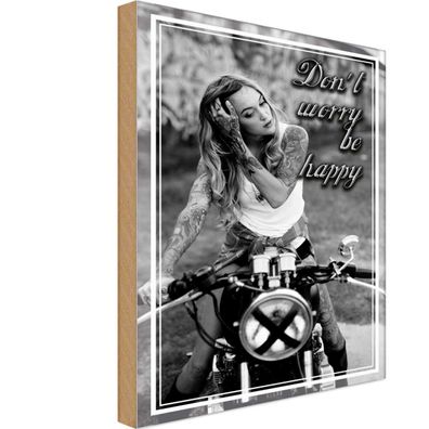 Holzschild 20x30 cm - Motorrad Bike Girl Don´T Worry Happy