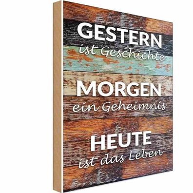 Holzschild 20x30 cm - Gestern Geschichte Morgen Heute