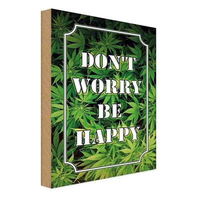Holzschild 18x12 cm - Cannabis Don´t worry be happy