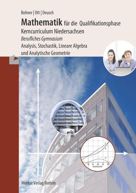 Mathematik f?r die Qualifikationsphase: Kerncurriculum Niedersachsen Berufl ...