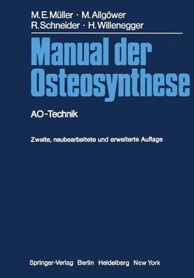 Manual der Osteosynthese: AO-Technik, Hans Willenegger
