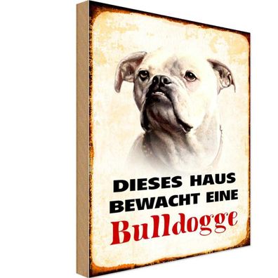 Holzschild 20x30 cm - Hund dieses Haus bewacht eine Bulldogge