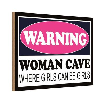 Holzschild 18x12 cm - Warning Woman Cave where girls