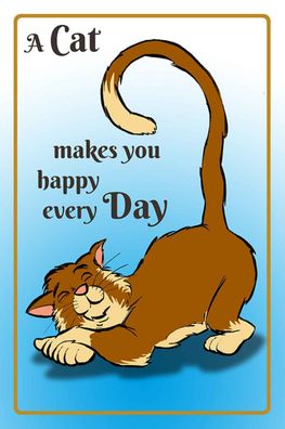Holzschild 20x30 cm - A cat makes you happy every day
