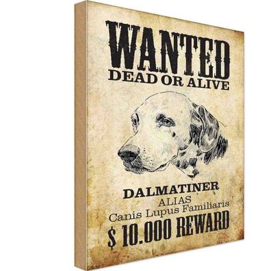 Holzschild 20x30 cm - Hund wanted dead Dalmatiner Geschenk