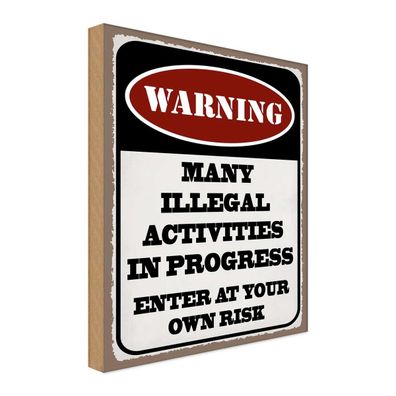 Holzschild 20x30 cm - Warning many illegal activities