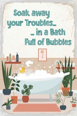 Blechschild 20x30 cm - Bad Soak away your Troubles Bath