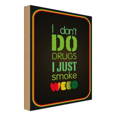Holzschild 18x12 cm - Cannabis don´t drugs just smoke weed