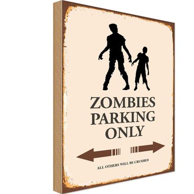 Holzschild 20x30 cm - Zombies Parking only all others