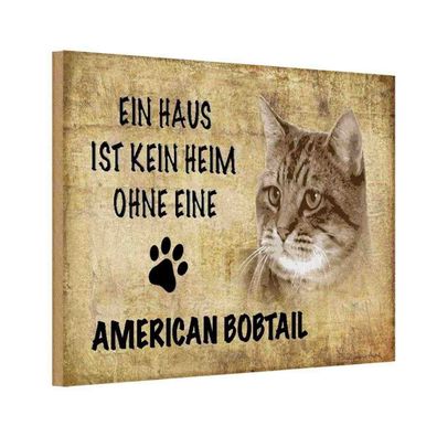 Holzschild 20x30 cm - American Bobtail ohne kein Heim