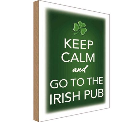 Holzschild 20x30 cm - Keep calm and go to Irish Pub