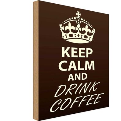 Holzschild 20x30 cm - Keep Calm and drink Coffee