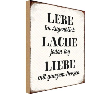 Holzschild 20x30 cm - Lebe Lache jeden Tag Liebe Metal