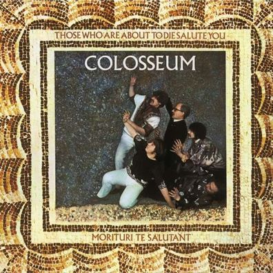 Colosseum: Those Who Are About To Die Salute You (Expanded & Remastered) - Cherry Re