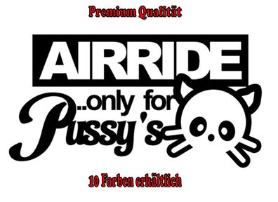 Airride for Pussys Auto Aufkleber Sticker Tuning Styling Fun Bike Wunschfarbe (379)