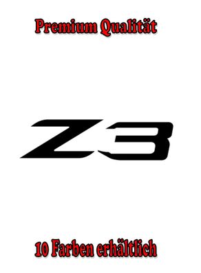 Z3 Auto Aufkleber Sticker Tuning Styling Bike Wunschfarbe (488)